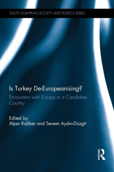 Is Turkey De-Europeanising?: Encounters with Europe a Candidate Country