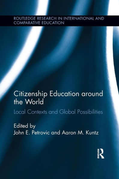 Citizenship Education around the World: Local Contexts and Global Possibilities / Edition 1