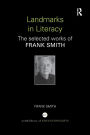 Landmarks in Literacy: The Selected Works of Frank Smith / Edition 1