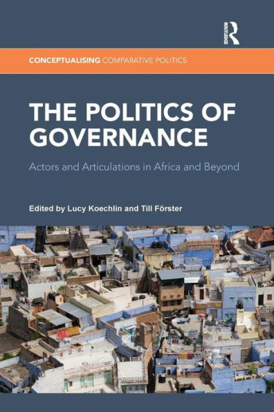 The Politics of Governance: Actors and Articulations in Africa and Beyond