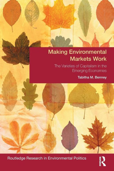 Making Environmental Markets Work: The Varieties of Capitalism in Emerging Economies