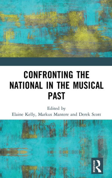 Confronting the National in the Musical Past / Edition 1