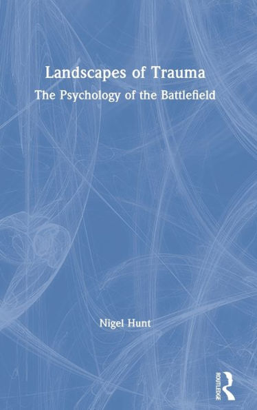 Landscapes of Trauma: the Psychology Battlefield