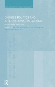 Title: Chinese Politics and International Relations: Innovation and Invention, Author: Nicola Horsburgh