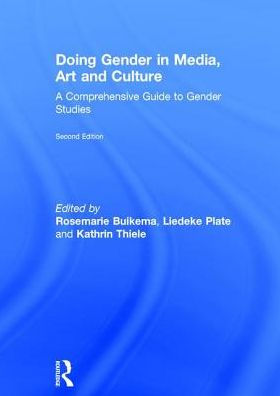 Doing Gender in Media, Art and Culture: A Comprehensive Guide to Gender Studies
