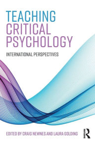 Title: Teaching Critical Psychology: International Perspectives / Edition 1, Author: Craig Newnes