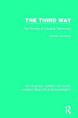 The Third Way: Promise of Industrial Democracy