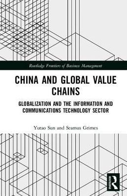 China and Global Value Chains: Globalization the Information Communications Technology Sector