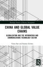 China and Global Value Chains: Globalization and the Information and Communications Technology Sector