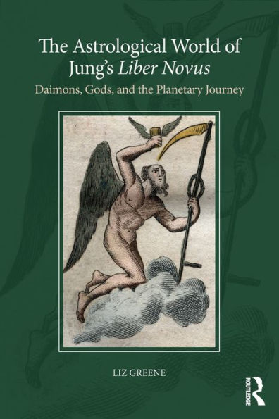 The Astrological World of Jung's 'Liber Novus': Daimons, Gods, and the Planetary Journey / Edition 1