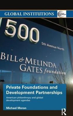 Private Foundations and Development Partnerships: American Philanthropy Global Agendas