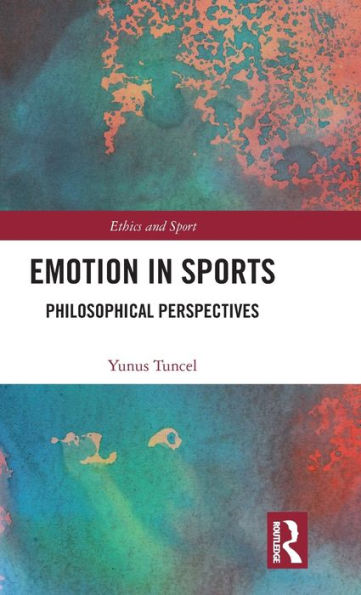 Emotion in Sports: Philosophical Perspectives / Edition 1