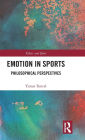 Emotion in Sports: Philosophical Perspectives / Edition 1