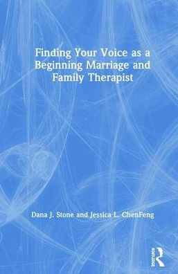 Finding Your Voice as a Beginning Marriage and Family Therapist