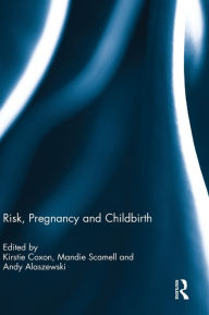 Title: Risk, Pregnancy and Childbirth, Author: Kirstie Coxon