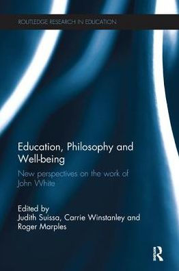 Education, Philosophy and Well-being: New perspectives on the work of John White