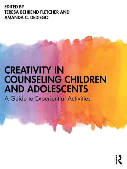 Creativity in Counseling Children and Adolescents: A Guide to Experiential Activities / Edition 1