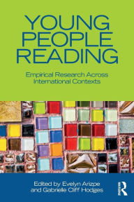 Title: Young People Reading: Empirical Research Across International Contexts / Edition 1, Author: Evelyn Arizpe