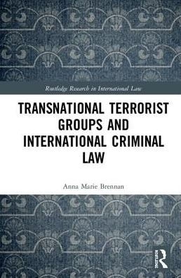 Transnational Terrorist Groups and International Criminal Law / Edition 1