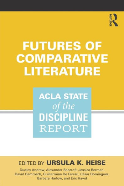 Futures of Comparative Literature: ACLA State the Discipline Report