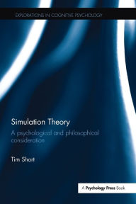 Title: Simulation Theory: A psychological and philosophical consideration / Edition 1, Author: Tim Short