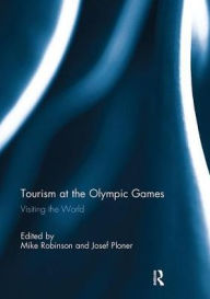 Title: Tourism at the Olympic Games: Visiting the World, Author: Mike Robinson