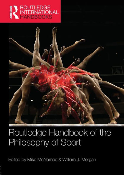Routledge Handbook of the Philosophy of Sport / Edition 1