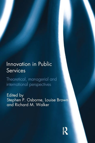 Innovation Public Services: Theoretical, managerial, and international perspectives