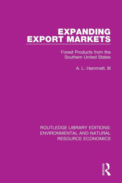 Expanding Export Markets: Forest Products from the Southern United States / Edition 1