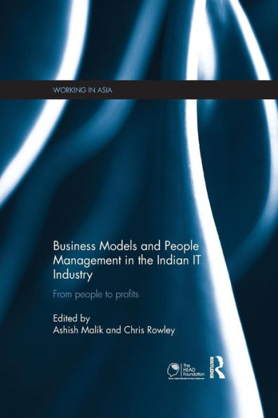 Business Models and People Management in the Indian IT Industry: From People to Profits / Edition 1