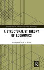 A Structuralist Theory of Economics / Edition 1