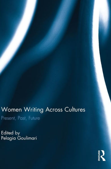 Women Writing Across Cultures: Present, past, future