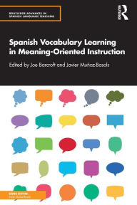 Title: Spanish Vocabulary Learning in Meaning-Oriented Instruction, Author: Joe Barcroft