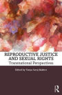 Reproductive Justice and Sexual Rights: Transnational Perspectives