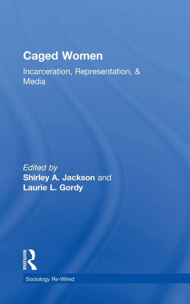 Caged Women: Incarceration, Representation, & Media