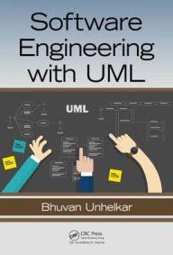 Title: Software Engineering with UML / Edition 1, Author: Bhuvan Unhelkar