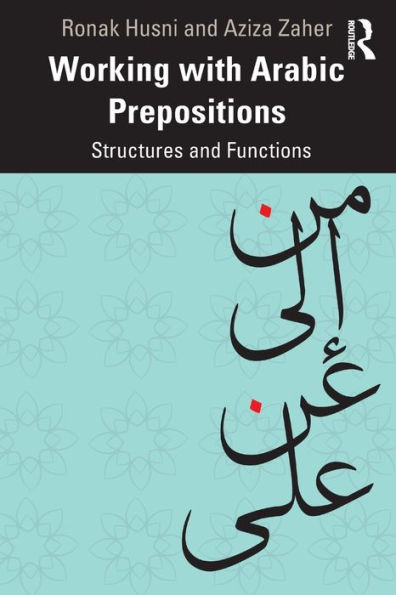 Working with Arabic Prepositions: Structures and Functions / Edition 1