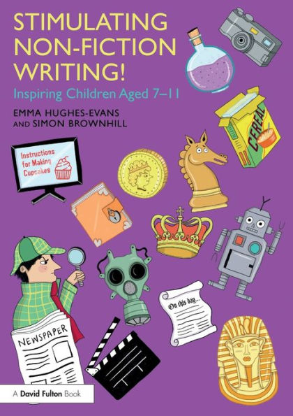 Stimulating Non-Fiction Writing!: Inspiring Children Aged 7 - 11 / Edition 1