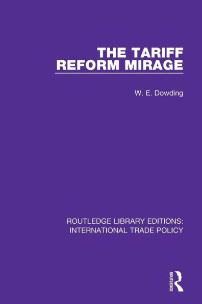 The Tariff Reform Mirage / Edition 1