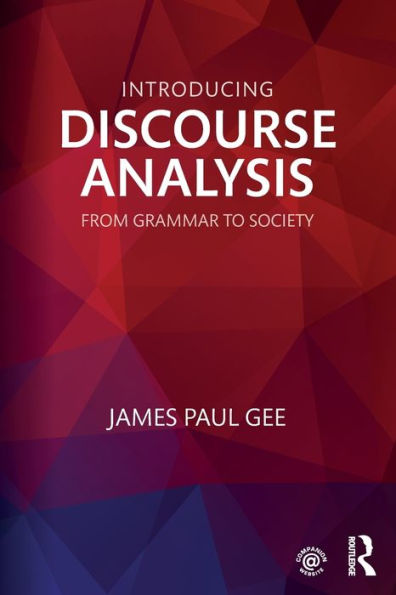 Introducing Discourse Analysis: From Grammar to Society / Edition 1