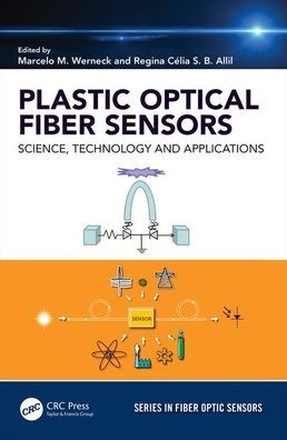 Plastic Optical Fiber Sensors: Science, Technology and Applications / Edition 1