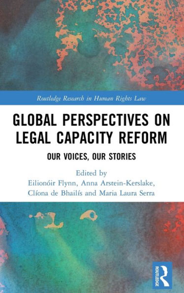 Global Perspectives on Legal Capacity Reform: Our Voices, Stories