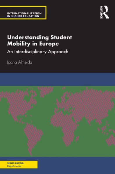 Understanding Student Mobility in Europe: An Interdisciplinary Approach / Edition 1