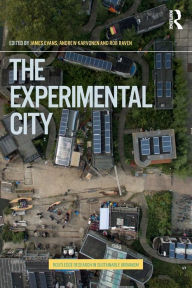 Title: The Experimental City / Edition 1, Author: James Evans