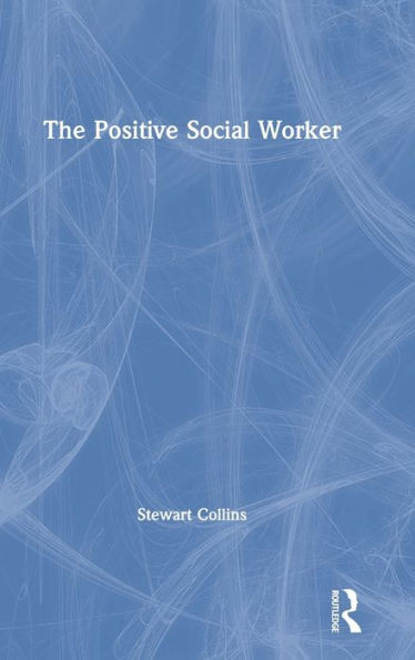 The Positive Social Worker / Edition 1