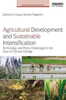 Agricultural Development and Sustainable Intensification: Technology and Policy Challenges in the Face of Climate Change / Edition 1