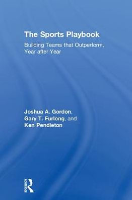 The Sports Playbook: Building Teams that Outperform, Year after Year