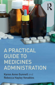 Title: A Practical Guide to Medicine Administration / Edition 1, Author: Rebecca Hayley Venables