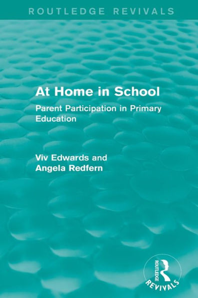At Home in School (1988): Parent Participation in Primary Education / Edition 1