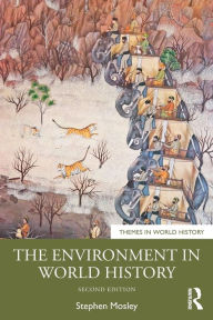 Title: The Environment in World History, Author: Stephen Mosley